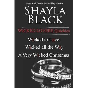 Wicked Lovers Quickies -- Shayla Black